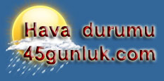 hava durumu 45 günlük